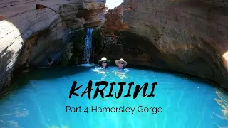 KARIJINI ROAD TRIP Part 4 Hamersley Gorge