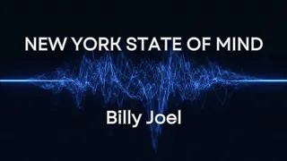 New York State of Mind - Billy Joel (Lyrics)