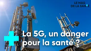 Faut-il avoir peur de la 5G ? - Le Magazine de la Santé