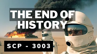 SCP - 3003    The End of History