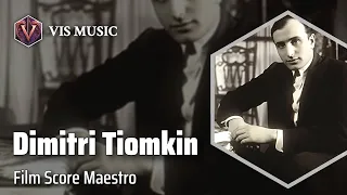 Dimitri Tiomkin: Melodies of the Silver Screen | Composer & Arranger Biography