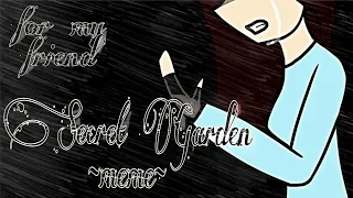 Secret Garden ~meme~ (для подруги на ДР)