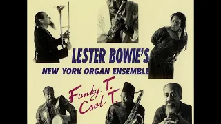 A FLG Maurepas upload - Lester Bowie's New York Organ Ensemble - Cool T. - Contemporary Jazz