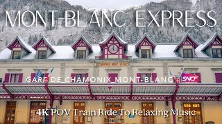 Mont Blanc Express Train Ride in France 🇫🇷  Amazing Views - Relaxing Music - 4K