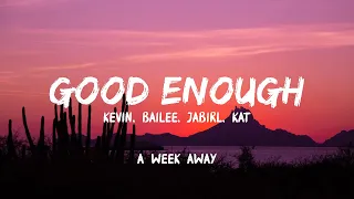 A Week Away - Good Enough (Lyrics)