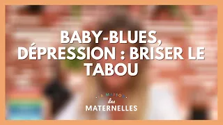 Baby-blues, dépression : briser le tabou - La Maison des maternelles #LMDM