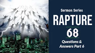 The Rapture Sermon Series 68. Q & A Pt. 6. Will the Rapture Occur on a Feast Day? Pt 2. Col. 2:16-17