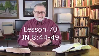 Your Father is the Devil, Lesson 70 on JN 8:44-49
