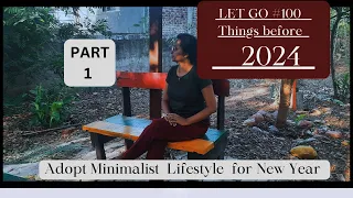 100 things to LET  GO before the Start of New Year 2024 | Minimalist Approach for 2024| Part 1