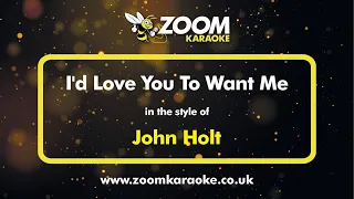 John Holt - I'd Love You To Want Me - Karaoke Version from Zoom Karaoke