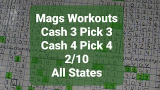 Mags Workouts for 2/10 Cash 3 Pick 3 Cash 4 Pick 4