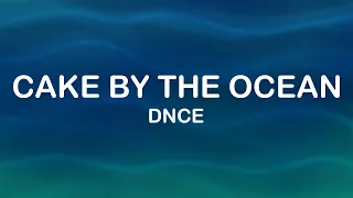 DNCE - Cake By The Ocean (Lyrics / Lyric Video)