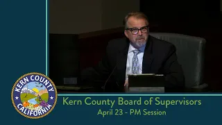 Kern County Board of Supervisors 2:00 p.m. meeting for Tuesday, April 23, 2024