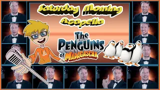 The Penguins of Madagascar Theme - Saturday Morning Acapella