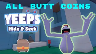 All Butt Coins In YEEPS HIDE N SEEK….