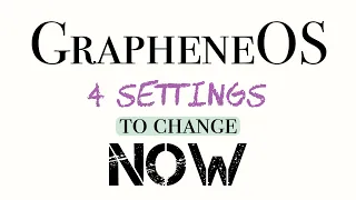 GrapheneOS: My Top 4 Settings Changes I Do IMMEDIATELY (Portrait View)