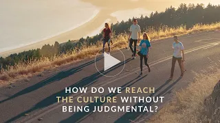 Eric Ludy – How Do We Reach the Culture Without Being Judgmental?