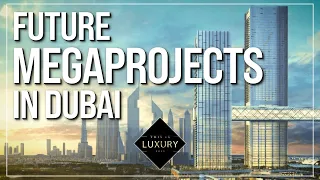 The Future Of Megaprojects In Dubai: Architecture And Innovations | THIS IS LUXURY
