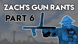 Zach's Gun Rants - Part 6