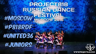 UNITED 36 — JUNIORS ✪ RDF16 ✪ Project818 Russian Dance Festival ✪ November 4–6, Moscow 2016 ✪Project