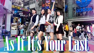 [KPOP IN PUBLIC ONE TAKE] BLACKPINK - 'AS IF IT'S YOUR LAST' Dance Cover By Mermaids From Taiwan