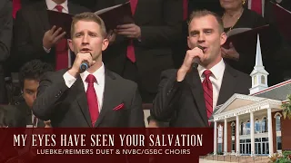 "My Eyes Have Seen Your Salvation" - Reimers/Luebke Duet & NVBC/GSBC Choirs