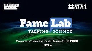 FameLab International Semi-Final 2020 – Part 2