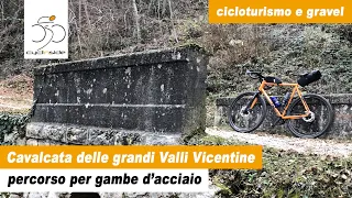 Cicloturismo e Gravel: la Cavalcata delle granDi Valli Vicentine