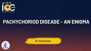 Pachychoriod Disease   An Enigma - Dr. Atul Kumar