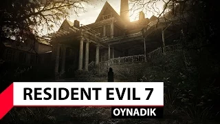 Resident Evil 7 ile korku seansı! - İlk Bakış PC
