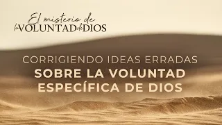 Corrigiendo ideas erradas sobre la voluntad específica de Dios - Pastor Héctor Salcedo | La IBI