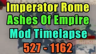 Imperator Rome Ashes Of Empire Mod Timelapse 527-1162
