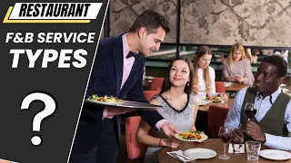 Food and Beverage Service Types: Table Service, Self, Assisted, Single Point & Specialized Service