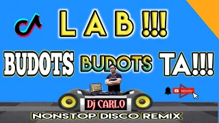 LAB'' BUDOTS BUDOTS TA| NONSTOP DISCO REMIX 2023| DjCarlo Live On The Mix