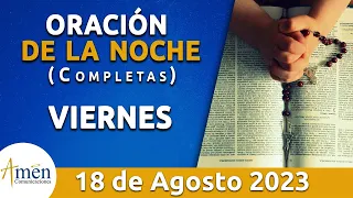 Oración De La Noche Hoy Viernes 18 Agosto 2023 l Padre Carlos Yepes l Completas l Católica l Dios