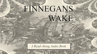 Finnegans Wake - A Read-Along Audiobook, I.1