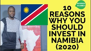10 REASONS WHY YOU SHOULD INVEST IN NAMIBIA (2020), BUSINESS IN NAMIBIA