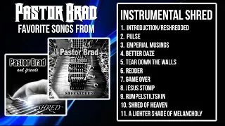 The Best of SHRED & RESHREDDED!  Instrumental Metal Classics - Pastor Brad