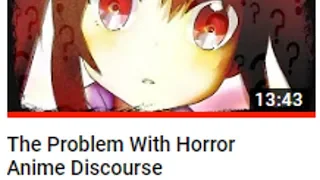 Ranting About "The Problem With Horror Anime Discourse"