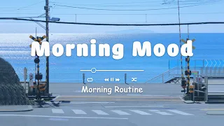 [作業用BGM] 早起きした朝に聞く気持いい洋楽 - Morning mood songs to start your day🌱Morning Routine