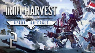 Lets Play Iron Harvest Operation Eagle! Part #2
