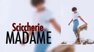 Madame • Sciccherie