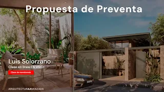 Propuesta de Preventa | Arq. Luis Solórzano | Arquitectura Avanzada