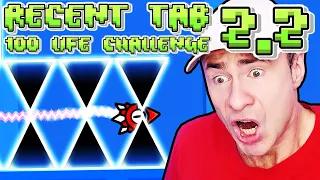 The MOST CLUTCH 2.2 Recent Tab 100 Life Challenge I'VE EVER HAD [Geometry Dash]