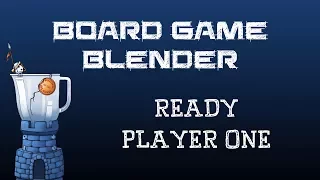 Board Game Blender - Ready Player One