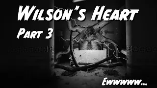 Wilson's Heart Pt. 3 - I did not agree to Tentacle P*rn!