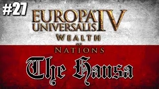 Europa Universalis IV (EU4) Wealth of Nations Let's Play - The Hansa - #27 "Africa Strategy"