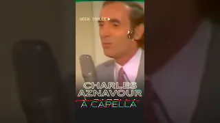 🚫 Charles Aznavours Acapella ! 🎙️✨🔥 #shorts