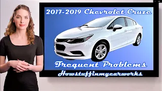 Chevrolet Cruze 2nd Gen 2017 to 2019 Frequent and common problems, defects, recalls and complaints