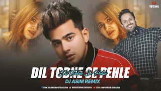 Mera Dil Todne Se Pehle Remix - Jass  Manak | DJ Asim